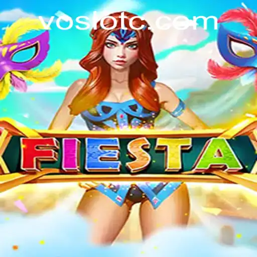 Fiesta: Exploring the Vibrant World of VOSLOT